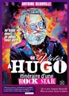 De Victor à Hugo : itinéraire d'une rock star - La comédie d'Amiens 