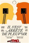 Il s'est arrêté de pleuvoir - Théâtre Montmartre Galabru