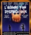 L'Histoire d'un Dysphasi(qu)e - Théâtre le Passage vers les Etoiles - Salle du Passage