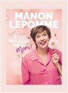 Manon Lepomme dans Je vais beaucoup mieux merci ! - Péniche Théâtre Story-Boat
