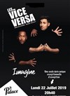 Les Vice Versa dans Imagine - Théâtre Le Palace salle 2