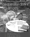 Ce que leur disent les anges - Théâtre de l'Epée de Bois - Cartoucherie