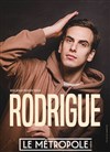 Rodrigue - Le Métropole