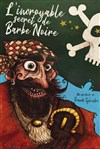 L'incroyable secret de Barbe Noire - Théâtre Essaion