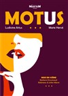 Motus - Théâtre des Beaux Arts