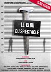 Le clou du spectacle - Guichet Montparnasse