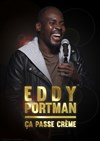 Eddy Portman dans Ça passe crème - Théâtre du Cours