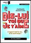Dis-lui toi que je t'aime - Laurette Théâtre
