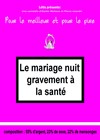 Le mariage nuit gravement à la santé - Le Théâtre du Petit Gymnase