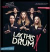 Lay this drum ! - La Factory : Espace Roseau Teinturiers - Grande salle