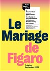 Le Mariage de Figaro - Théâtre de la Porte Saint Martin