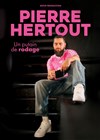 Pierre Hertout dans Un putain de rodage - La Ferme