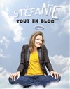 Stefany dans Stefanie tout en bloc - Théâtre de la Rousselle