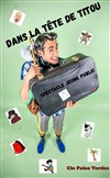 Dans la tête de Titou - Comédie Triomphe
