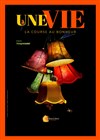 Une vie - Théâtre du Grand Pavois