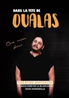 Oualas dans Dans la tête de Oualas - L'Antidote