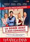 La soirée avait si bien commencé - Théâtre de Passy