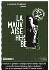 La mauvaise herbe - Théâtre de l'Oulle