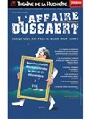 L'affaire Dussaert - Théâtre de la Huchette