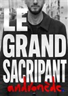 Le Grand Sacripant dans Andromède - Le Montorgueil - Scène des Halles