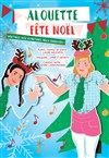 Alouette fête Noêl - Café Théâtre Le Citron Bleu