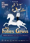 Les Folies Gruss à Paris - Chapiteau Alexis Gruss
