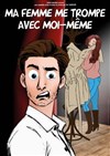 Ma femme me trompe avec moi-même - Le Point Comédie