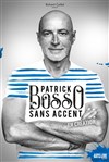 Patrick Bosso dans Sans accent - Palais Neptune Auditorium Trucy 