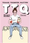 Margaux Revollet dans T.T.Q (Trahie, Trompée, Quittée) - Spotlight