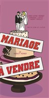 Mariage à vendre - Théâtre des Chartrons