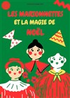 Les Marionnettes et la magie de Noël - Théâtre de l'Impasse