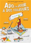Ado un jour, à dos toujours... - Café-Théatre L'Atelier des Artistes