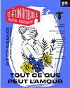 Tout ce que peut l'amour - Le Funambule Montmartre