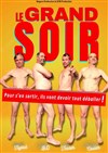 Le Grand Soir - Le Darcy Comédie