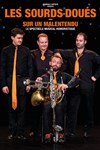 Les Sourds-Doués - Théâtre Trévise
