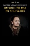 Bastien Lucas - Un tour du moi en solitaire - Théâtre de L'Arrache-Coeur - Salle Barbara Weldens
