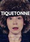 Tiquetonne - Théâtre Le Cabestan