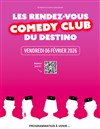 Les rendez-vous comedy club du Destino - Le Destino