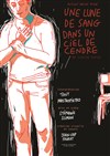 Une lune de sang dans un ciel de cendre - Théâtre De Poche
