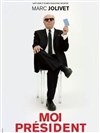 Marc Jolivet dans Moi président - Café théâtre de la Fontaine d'Argent