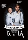 Guigue & Plo - Ici et là - Théâtre de Ménilmontant - Salle Guy Rétoré