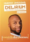 Murphy dans Delirium - Comédie des 3 Bornes