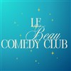 Le Beau Comedy club - La Belle Epoque 