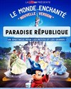 Le Monde Enchanté - Paradise République