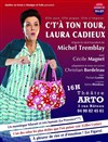 C't'à ton tour, Laura Cadieux - Théâtre Arto