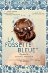 La fossette bleue - Le Théâtre des Béliers