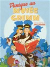 Panique au musée Grimm - La Comédie du Mas