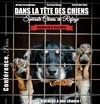 Dans la tête des chiens - Théâtre de la Tour Eiffel