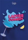Le Ladies Comedy - Théâtre de la Cité
