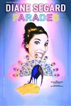 Diane Segard dans Parades - L'Odeon Montpellier